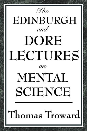 The Edinburgh and Dore Lectures on Mental Science von Wilder Publications